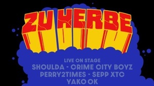 Zu Herbe w/ Shoulda, Crime City Boyz, Perry2Times, Sebb XTC, Yako