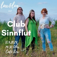 Lax und Lux mit Club Sinnflut