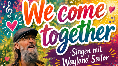 We come together ~ Singkreis mit Wayland Sailor