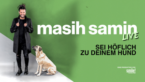 Masih Samin | Sei höflich zu deinem Hund