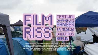 FILMRISS • Festival-Campingplatz-Banger • Badehaus Berlin