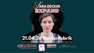 MELODIVA CONCERT – Sara Decker „Expand“ 21.04.26 @ Romanfabrik Frankfurt