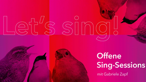 Let’s sing! Offene Sing-Sessions
