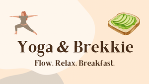 Yoga & Brekkie - Flow. Relax. Breakfast.