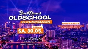 OLDSCHOOL FLASHBACK by Soul Channel - Sa 30.05 im EINUNDFÜNFZIG