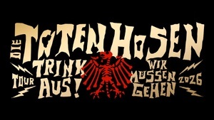 Die Toten Hosen: Trink aus! Wir müssen gehen – Tour 2026