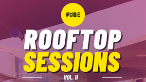 FUSE Rooftop Session Vol. II