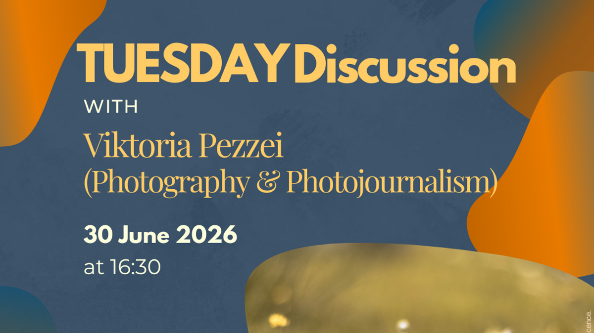 Tuesday Discussion with Viktoria Pezzei (Photography & Photojournalism)