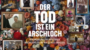 Der Tod ist ein Arschloch