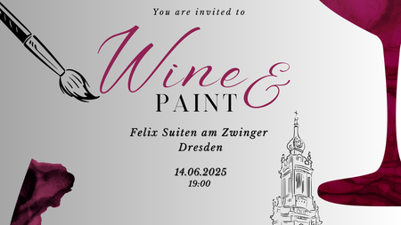 WINE &PAINT x DRESDEN FELIX AM ZWINGER