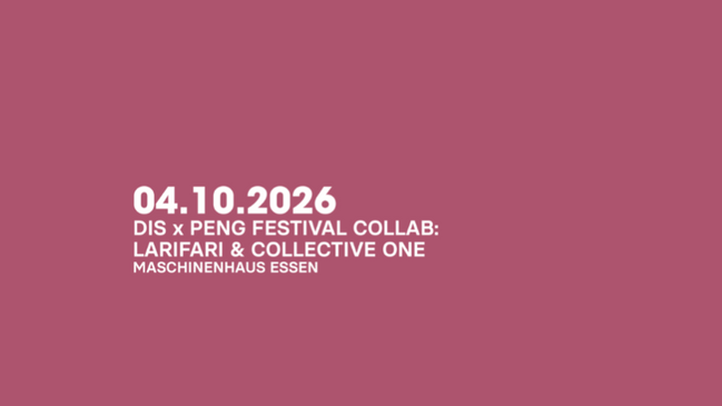 LARIFARI & COLLECTIVE ONE [#DiS x PENG FESTIVAL COLLAB]