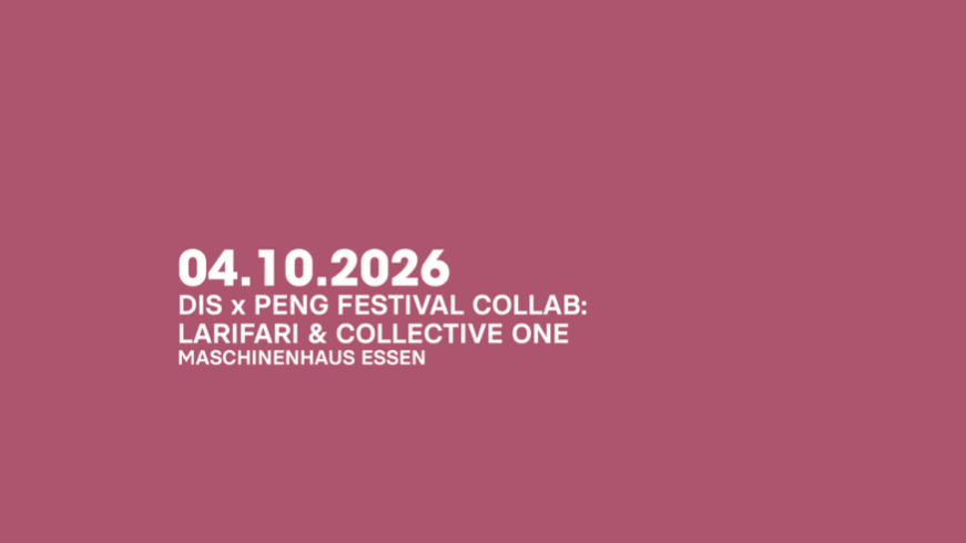 LARIFARI & COLLECTIVE ONE [#DiS x PENG FESTIVAL COLLAB]