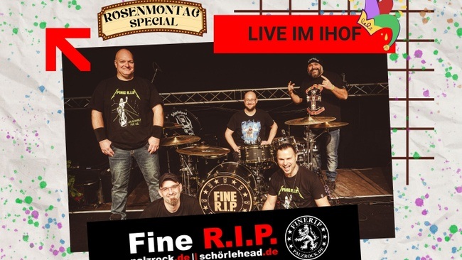Live im Ihof – Fine R.I.P. „Rosenmontag-Special“