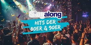 SINGALONG - DAS GROSSE MITSING-EVENT (HITS DER 80ER & 90ER)