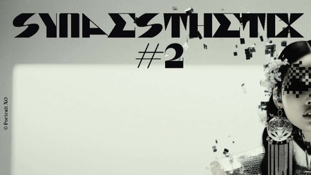 SYNAESTHETIX #2 - Ein Parcours aus Tanzperformances, Music Acts, Visuals & Clubbing