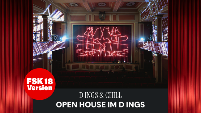 D INGS & Chill | Open House (FSK 18)