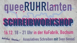 queeRUHRlanten Schreibwerkstatt: Assoziatives Schreiben mit Sven Hensel