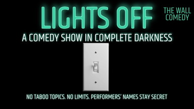 Lights Off — A Comedy Experience in Complete Darkness