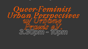 Session 1 — Queer-Feminist Urban Perspectives: Claiming Spaces