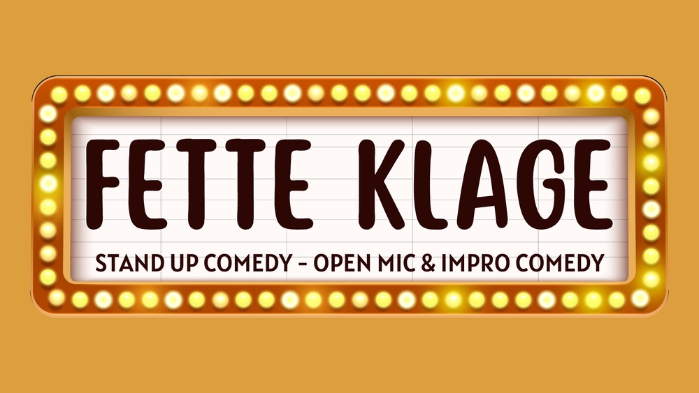 Fette Klage Stand-Up Comedy Open Mic