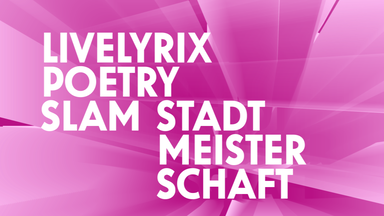 Livelyrix POETRY SLAM Stadtmeisterschaft 2026