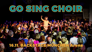 GO SING CHOIR in der Backstage Arena, München (16.11.)
