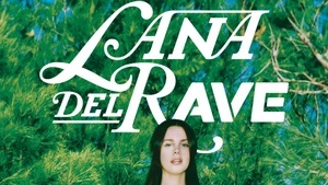 Lana Del RAVE: Spring Awakening