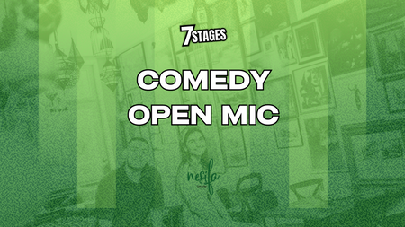 7STAGES COMEDY OPEN MIC