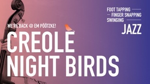 Creole Night Birds @EmPöötzke