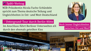 Späti-Vortrag und Kiez-Führung - WZB in deinem Kiez: Noch immer Ungleichheiten zwischen Ost und West?