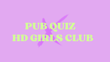 PUB QUIZ x HD GIRLS CLUB