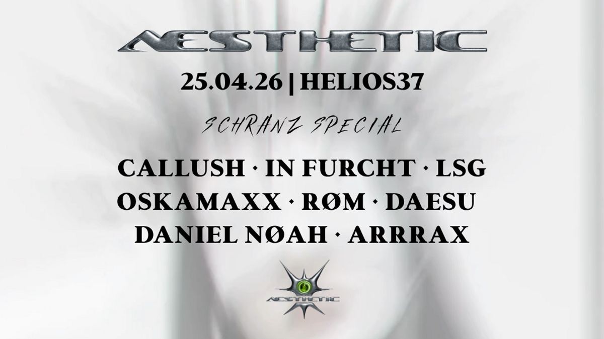 AESTHETIC w./ CALLUSH, IN FURCHT, LSG, OSKAMAXX, DAESU, ARRAX, DANIEL NØAH, RØM