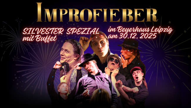 Improtheater Improfieber - Silvester Spezial mit Buffet im Beyerhaus Leipzig