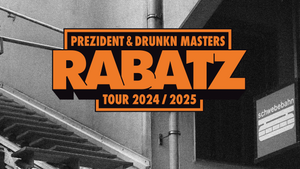 Prezident & Drunkn Masters - Rabatz Tour BONN