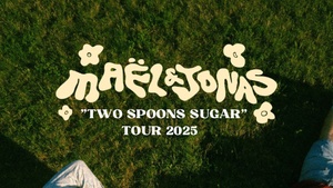 Maël & Jonas - Two Spoons Sugar Tour