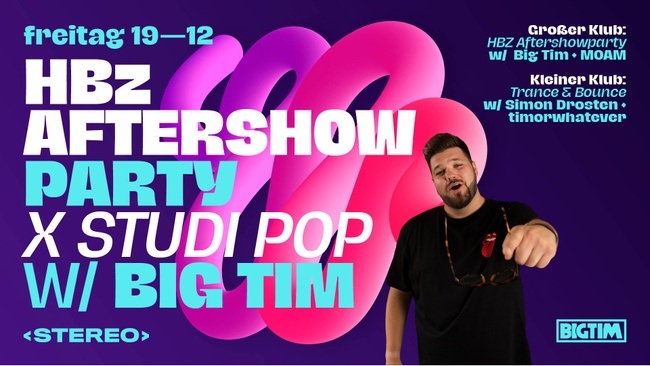 HBz Aftershow Party w/ BIG TIM x Studi Pop!