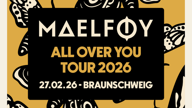 Maelføy ALL OVER YOU TOUR 2026 - Braunschweig