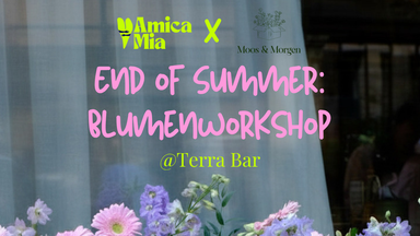 End of Summer: Blumenworkshop