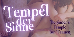 Tempel der Sinne - Beginner's Tempel für Frauen | Januar