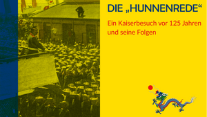 Sonderausstellung:  Die „Hunnenrede“ Ein Kaiserbesuch vor 125 Jahren und seine Folgen
