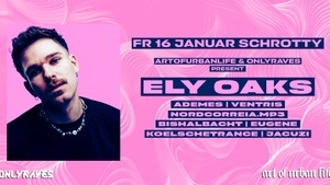 ELY OAKS @ Schrotty by ART OF URBAN LIFE & ONLYRAVES