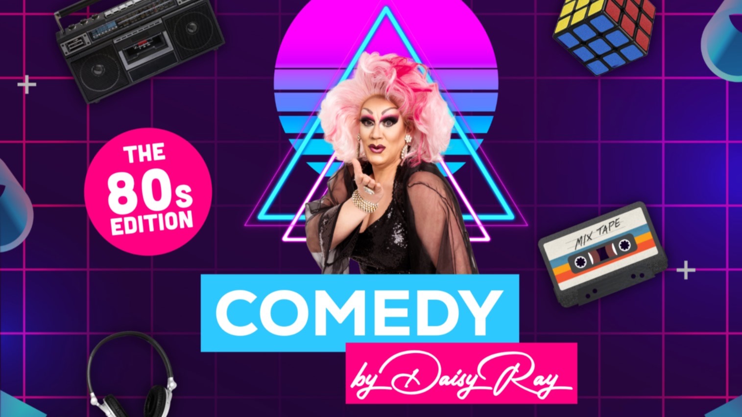 COMEDY by Daisy Ray "The 80´s Edition"