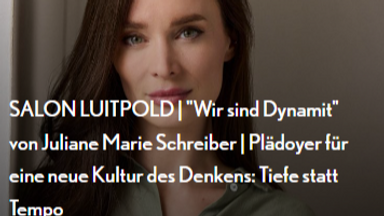 SALON LUITPOLD | "Wir sind Dynamit" von Juliane Marie Schreiber, mit Tobias Haberl | Plädoyer für eine neue Kultur des Denkens: Tiefe statt Tempo