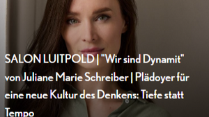 SALON LUITPOLD | "Wir sind Dynamit" von Juliane Marie Schreiber | Plädoyer für eine neue Kultur des Denkens: Tiefe statt Tempo