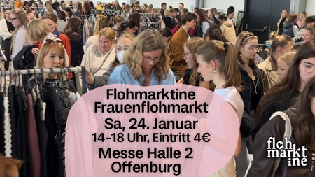 Flohmarktine Frauenflohmarkt / Mädchenflohmarkt!😍 Sa, 24. Januar Offenburg Messe