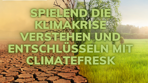 Spielend die Klimakrise verstehen und entschlüsseln mit Climatefresk