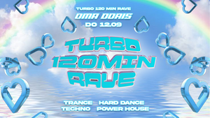 TURBO 120 Minuten Rave • Techno / Trance / Power House / Hard Dance • Oma Doris, Dortmund