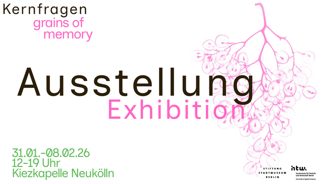 Exhibition Opening: Kernfragen – Grains of Memory