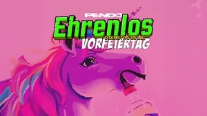 Ehrenlos Party - Vorfeiertag