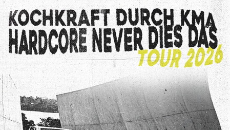 KOCHKRAFT DURCH KMA - Hardcore Never Dies Das-Tour 2026